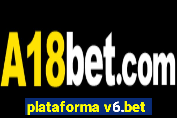 plataforma v6.bet